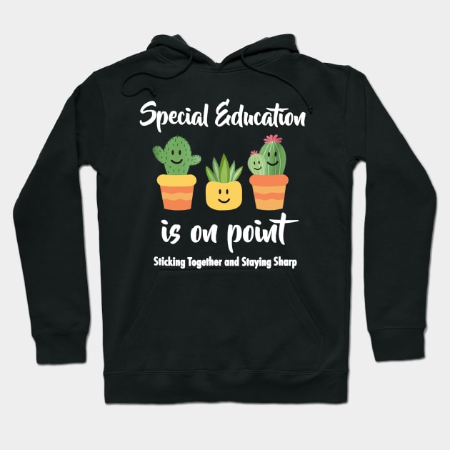 Special Education SPED Teacher Cactus T Hoodie by Tane Kagar